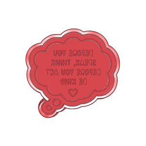 Before You Speak Cookie Cutter
