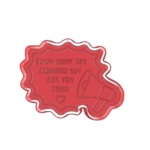 Voice for Kindness Cookie Cutter