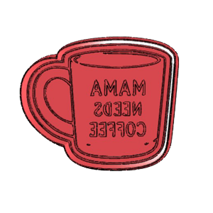 Mama Needs Coffee Cookie Cutter