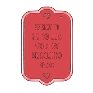 Keep Children Safe Cookie Cutter