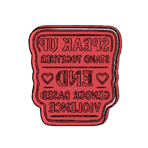 End Gender Based Violence Cookie Cutter