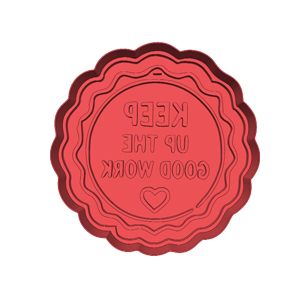 Keep Up the Good Work Cookie Cutter