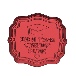 Invest in our Students Cookie Cutter