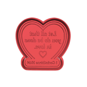 Let All That You Do Be Done in Love Cookie Cutter