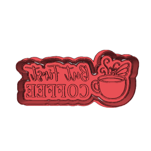“But First Coffee” Cookie Cutter