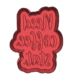 Need Coffee Stat Cookie Cutter