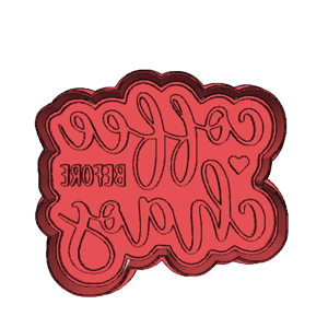 Coffee Before Chaos Cookie Cutter