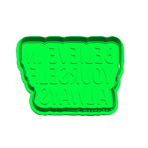 Believe In Yourself Cookie Cutter