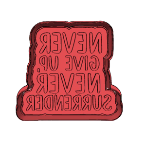 Never Give Up Cookie Cutter