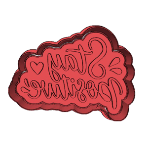 Stay Positive Cookie Cutter