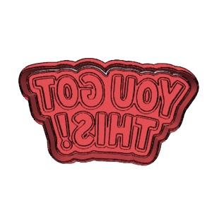You Got This Cookie Cutter