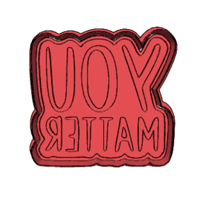 You Matter Cookie Cutter