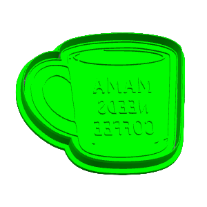 Mama Needs Coffee Cookie Cutter